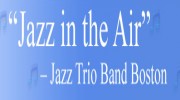 Jazz In The Air Trio - Boston Jazz Band